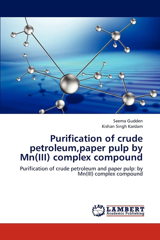 Purification of crude petroleum,paper pulp by Mn(III) complex compound: Purification of crude petroleum and paper pulp: by Mn(III) complex compound