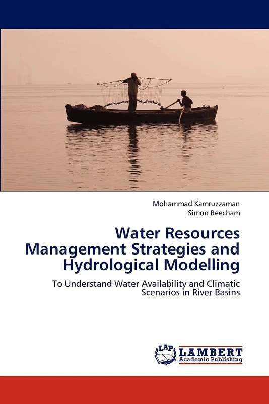 Water Resources Management Strategies and Hydrological Modelling: To Understand Water Availability and Climatic Scenarios in River Basins - Image 1