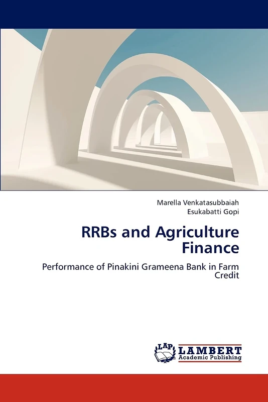 RRBs and Agriculture Finance: Performance of Pinakini Grameena Bank in Farm Credit