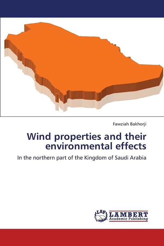 Wind properties and their environmental effects: In the northern part of the Kingdom of Saudi Arabia