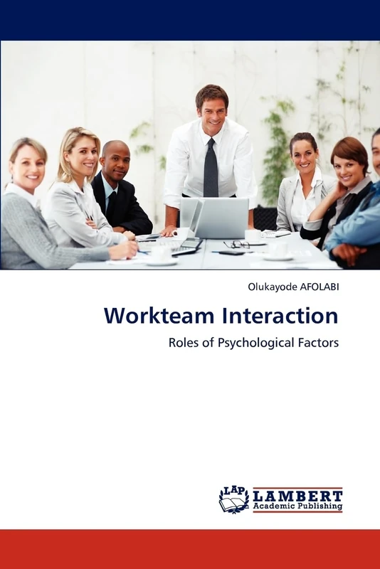 Workteam Interaction: Roles of Psychological Factors