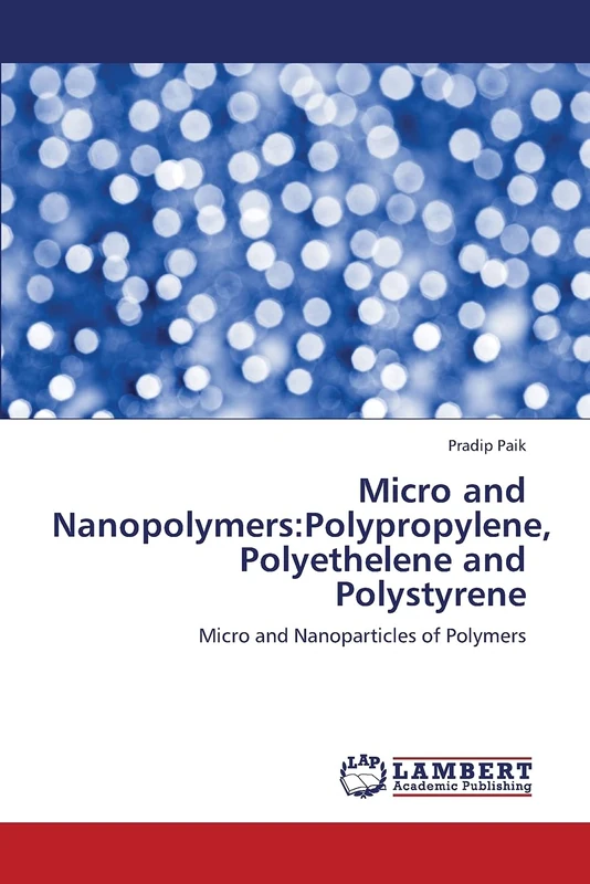 Micro and Nanopolymers:Polypropylene, Polyethelene and Polystyrene: Micro and Nanoparticles of Polymers
