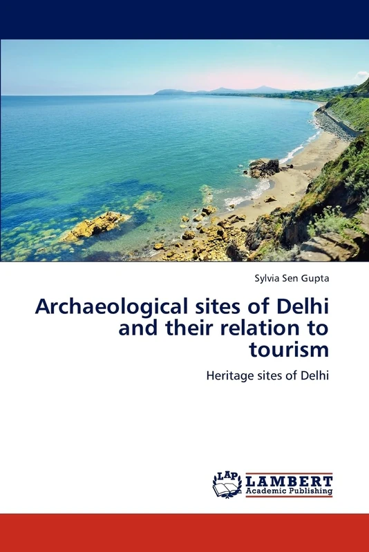 Archaeological sites of Delhi and their relation to tourism: Heritage sites of Delhi - Image 1