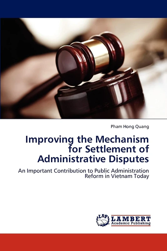 Improving the Mechanism for Settlement of Administrative Disputes: An Important Contribution to Public Administration Reform in Vietnam Today - Image 1