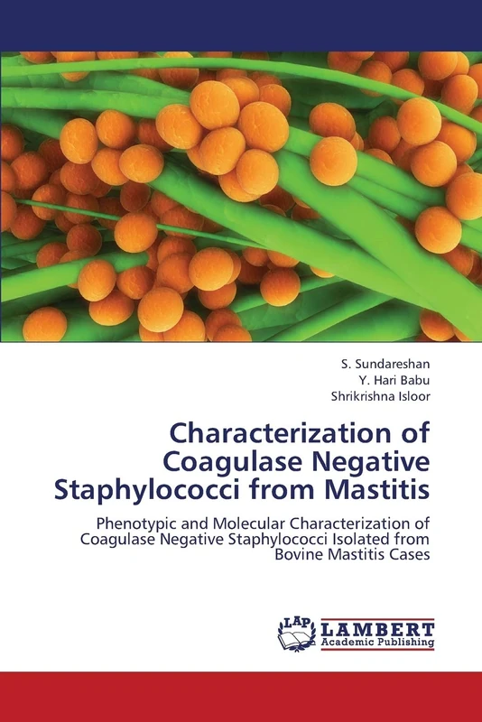 Characterization of Coagulase Negative Staphylococci from Mastitis: Phenotypic and Molecular Characterization of Coagulase Negative Staphylococci Isolated from Bovine Mastitis Cases