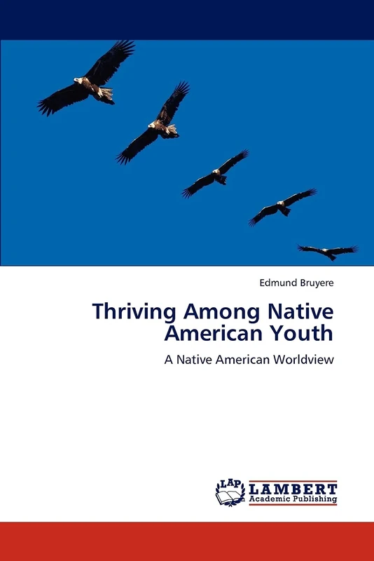 Thriving Among Native American Youth: A Native American Worldview