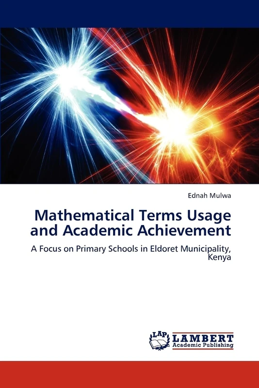 Mathematical Terms Usage and Academic Achievement: A Focus on Primary Schools in Eldoret Municipality, Kenya