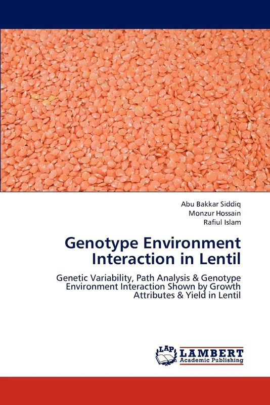 Genotype Environment Interaction in Lentil: Genetic Variability, Path Analysis & Genotype Environment Interaction Shown by Growth Attributes & Yield in Lentil