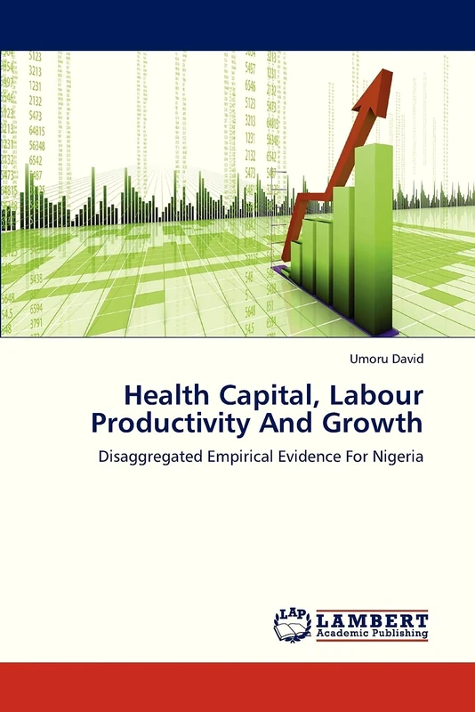 Health Capital, Labour Productivity And Growth: Disaggregated Empirical Evidence For Nigeria