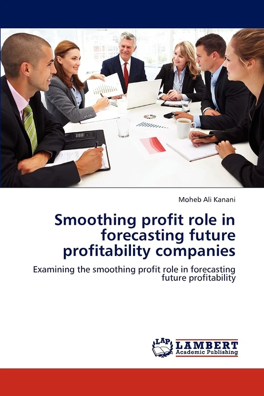 Smoothing profit role in forecasting future profitability companies: Examining the smoothing profit role in forecasting future profitability