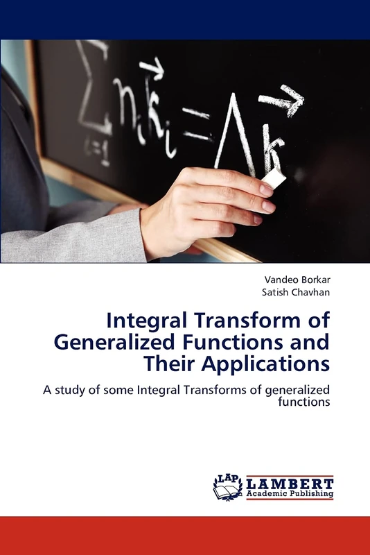 Integral Transform of Generalized Functions and Their Applications: A study of some Integral Transforms of generalized functions