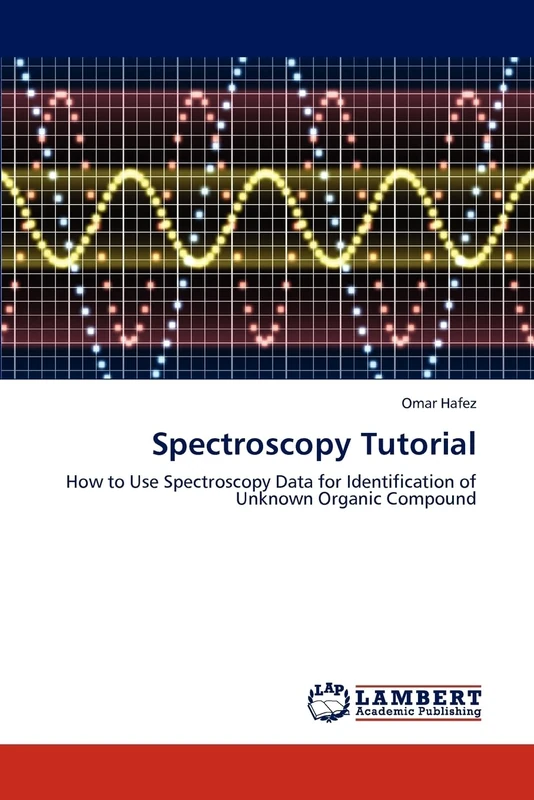 Spectroscopy Tutorial: How to Use Spectroscopy Data for Identification of Unknown Organic Compound