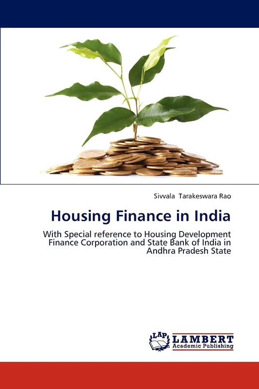 Housing Finance in India: With Special reference to Housing Development Finance Corporation and State Bank of India in Andhra Pradesh State