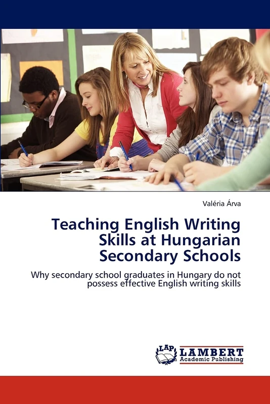 Teaching English Writing Skills at Hungarian Secondary Schools: Why secondary school graduates in Hungary do not possess effective English writing skills - Image 1