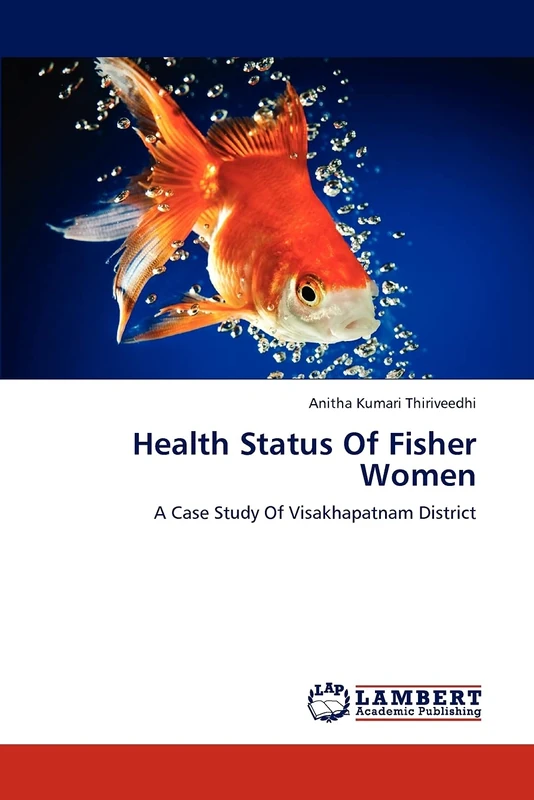 Health Status Of Fisher Women: A Case Study Of Visakhapatnam District