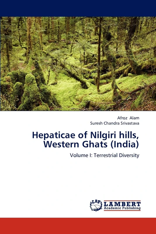 Hepaticae of Nilgiri hills, Western Ghats (India): Volume I: Terrestrial Diversity