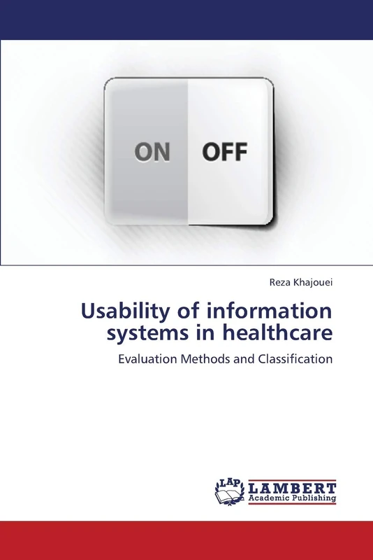 Usability of information systems in healthcare: Evaluation Methods and Classification