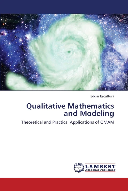 Qualitative Mathematics and Modeling: Theoretical and Practical Applications of QMAM