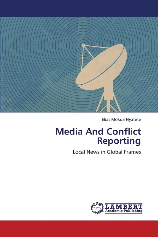 Media And Conflict Reporting: Local News in Global Frames