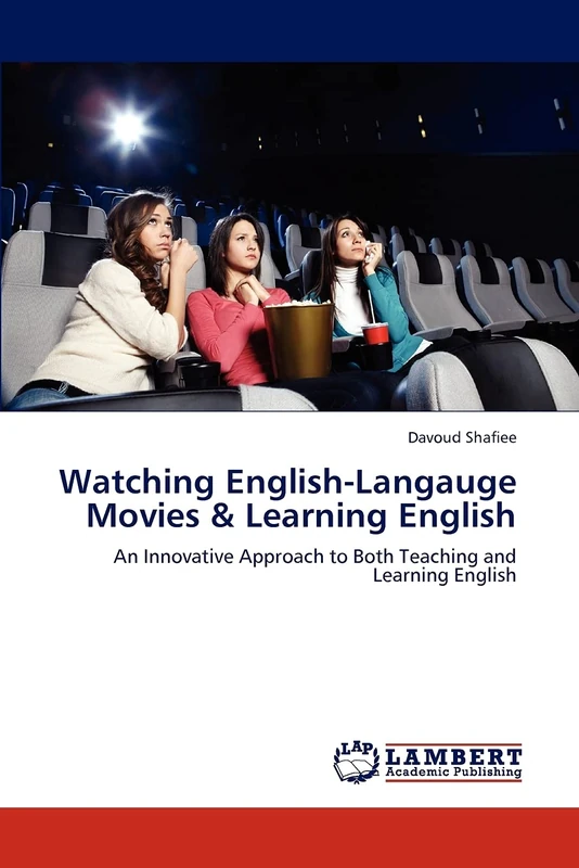 Watching English-Langauge Movies & Learning English: An Innovative Approach to Both Teaching and Learning English