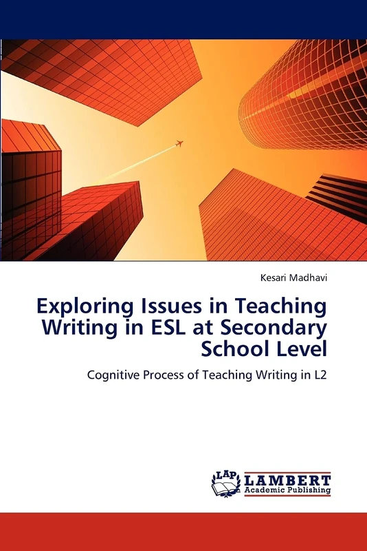 Exploring Issues in Teaching Writing in ESL at Secondary School Level: Cognitive Process of Teaching Writing in L2