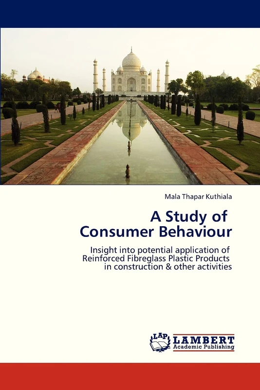 A Study of Consumer Behaviour: Insight into potential application of Reinforced Fibreglass Plastic Products in construction & other activities