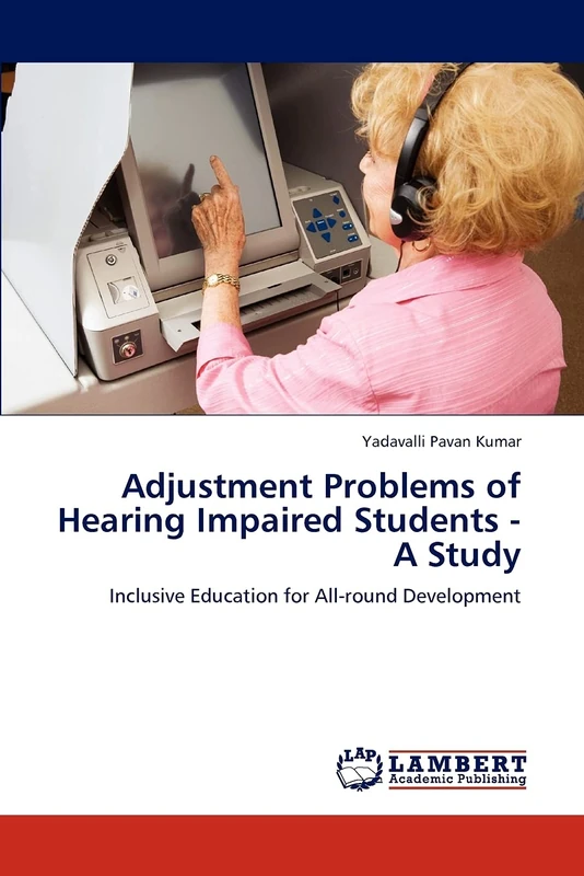 Adjustment Problems of Hearing Impaired Students - A Study: Inclusive Education for All-round Development