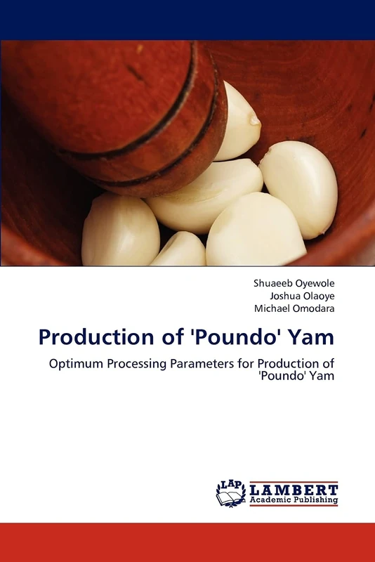 Production of 'Poundo' Yam: Optimum Processing Parameters for Production of 'Poundo' Yam