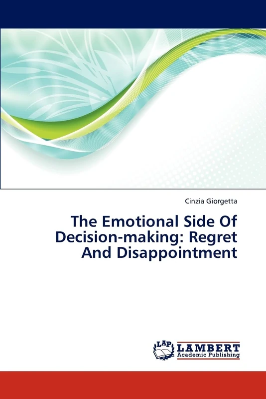 The Emotional Side Of Decision-making: Regret And Disappointment - Image 1