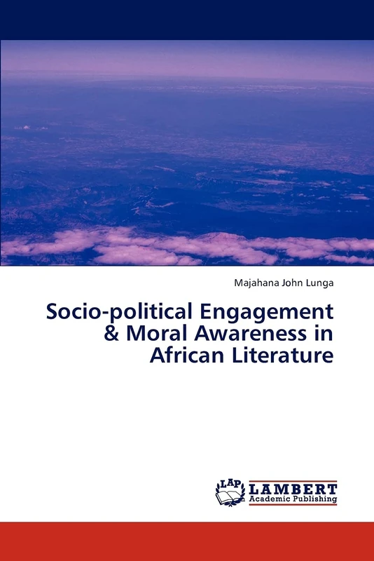 Socio-political Engagement & Moral Awareness in African Literature
