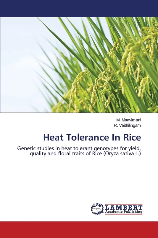 Heat Tolerance In Rice: Genetic studies in heat tolerant genotypes for yield, quality and floral traits of Rice (Oryza sativa L.)