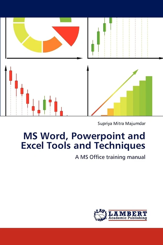MS Word, Powerpoint and Excel Tools and Techniques: A MS Office training manual