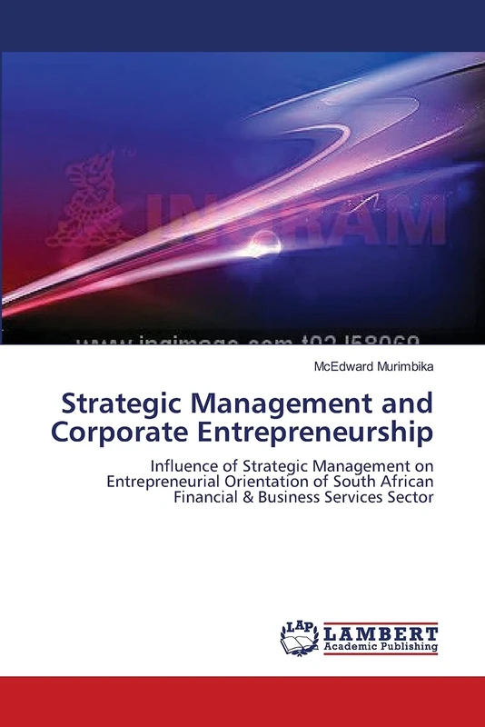 Strategic Management and Corporate Entrepreneurship: Influence of Strategic Management on Entrepreneurial Orientation of South African Financial & Business Services Sector