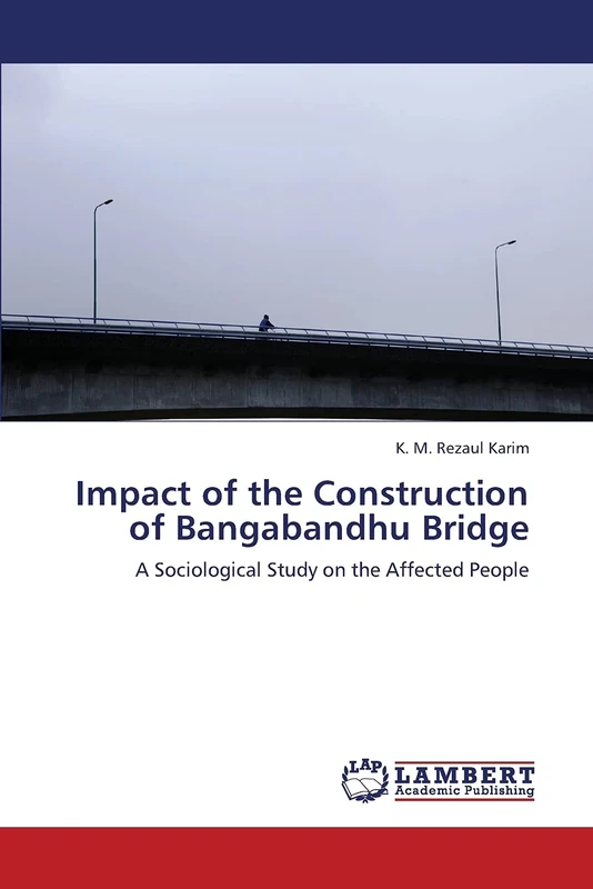 Impact of the Construction of Bangabandhu Bridge: A Sociological Study on the Affected People