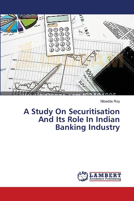 A Study On Securitisation And Its Role In Indian Banking Industry