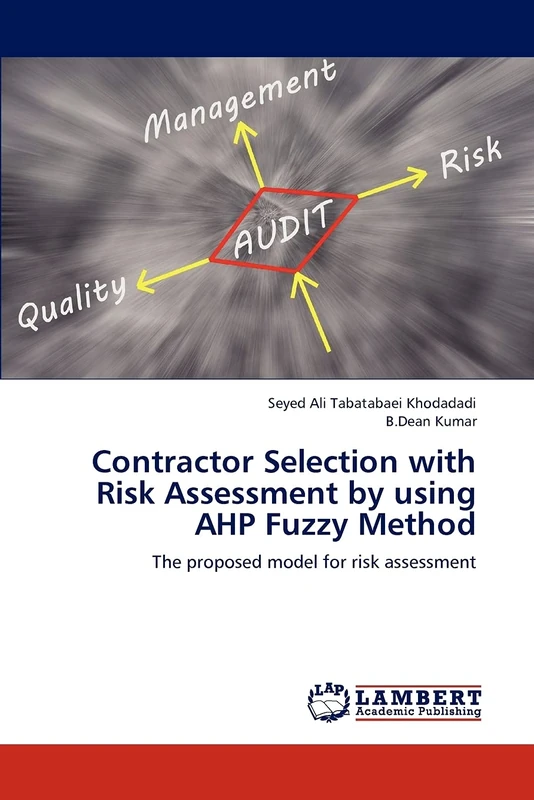 Contractor Selection with Risk Assessment by using AHP Fuzzy Method: The proposed model for risk assessment