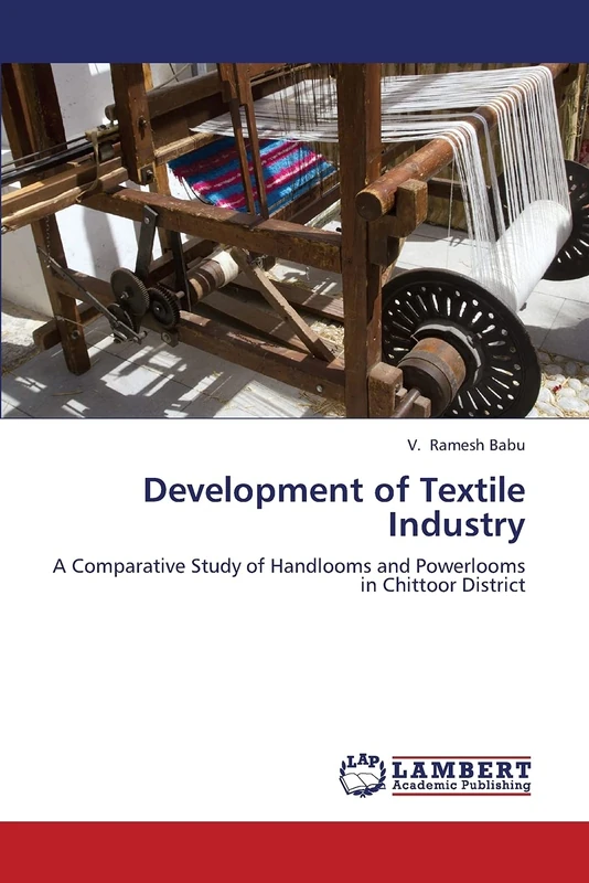 Development of Textile Industry: A Comparative Study of Handlooms and Powerlooms in Chittoor District
