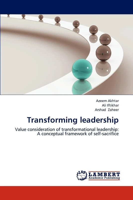Transforming leadership: Value consideration of transformational leadership: A conceptual framework of self-sacrifice