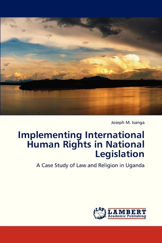 Implementing International Human Rights in National Legislation: A Case Study of Law and Religion in Uganda