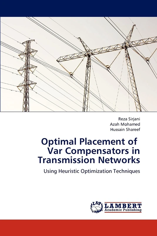 Optimal Placement of Var Compensators in Transmission Networks: Using Heuristic Optimization Techniques