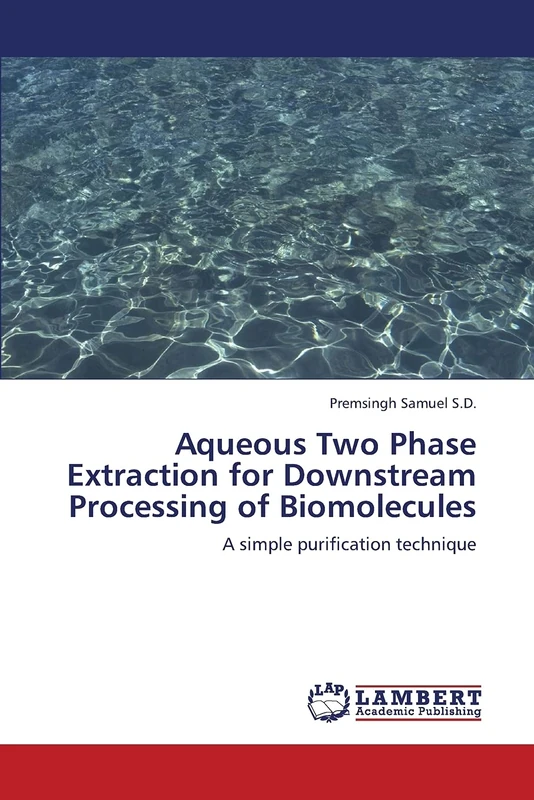 Aqueous Two Phase Extraction for Downstream Processing of Biomolecules: A simple purification technique
