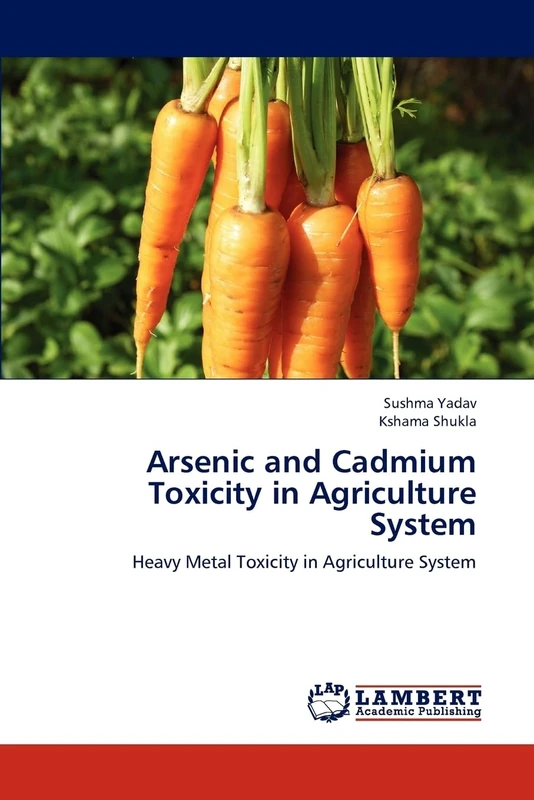 Arsenic and Cadmium Toxicity in Agriculture System: Heavy Metal Toxicity in Agriculture System - Image 1