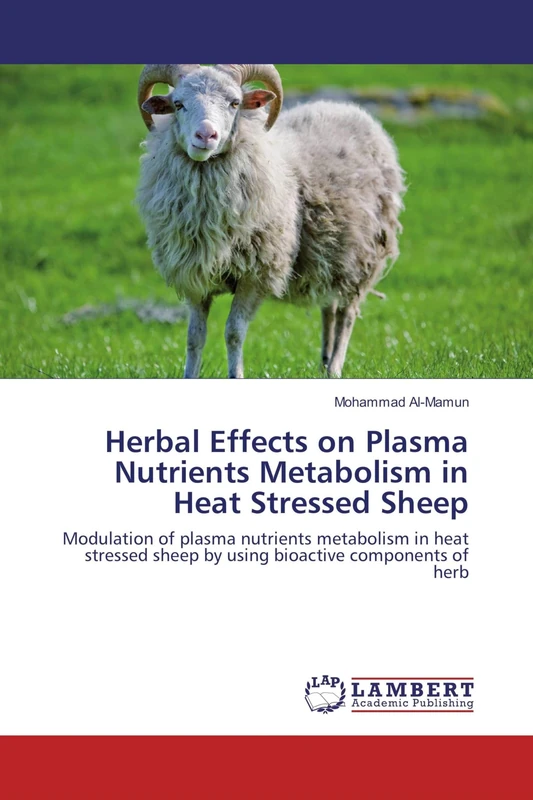 Herbal Effects on Plasma Nutrients Metabolism in Heat Stressed Sheep: Modulation of plasma nutrients metabolism in heat stressed sheep by using bioactive components of herb - Image 1