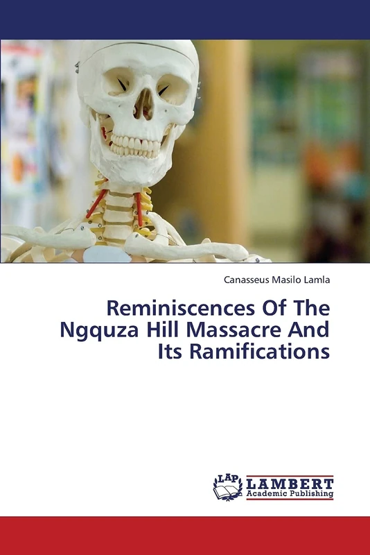 Reminiscences Of The Ngquza Hill Massacre And Its Ramifications