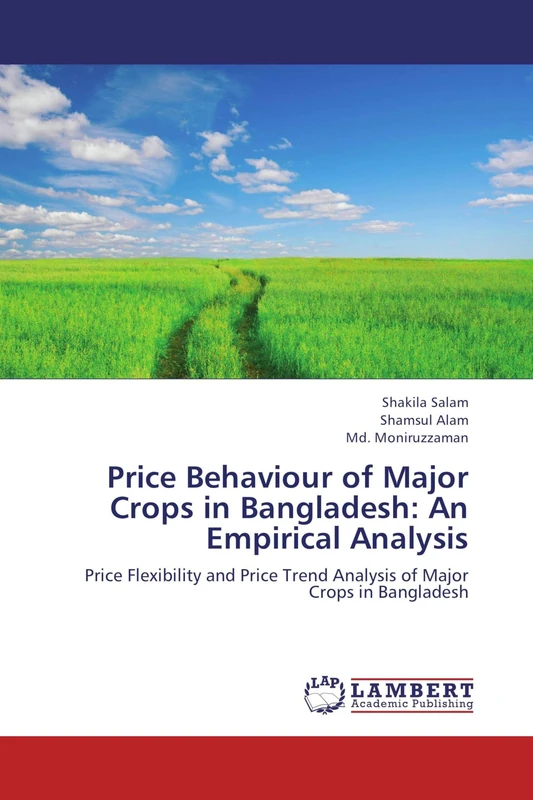 Price Behaviour of Major Crops in Bangladesh: An Empirical Analysis: Price Flexibility and Price Trend Analysis of Major Crops in Bangladesh