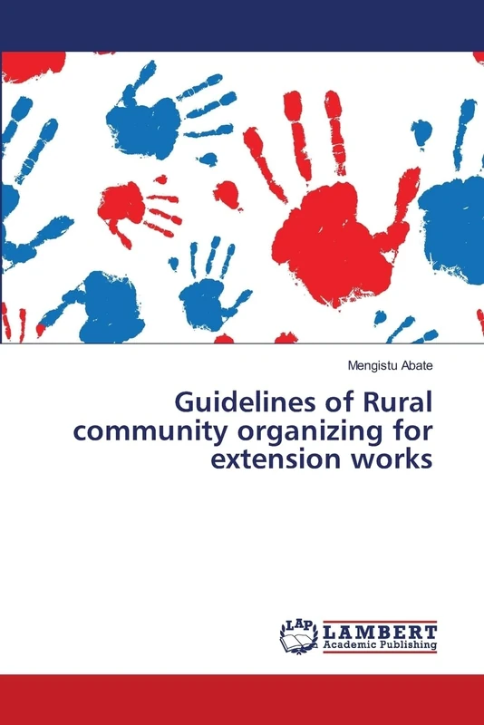 Guidelines of Rural community organizing for extension works