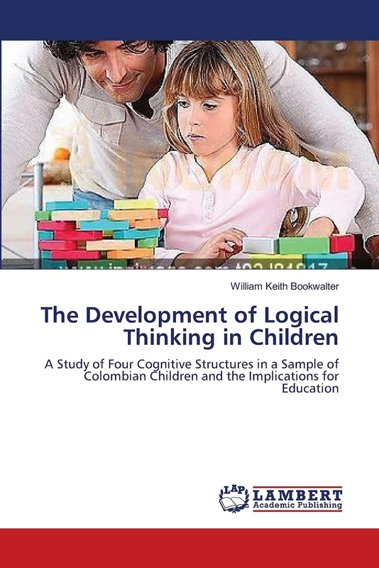 The Development of Logical Thinking in Children: A Study of Four Cognitive Structures in a Sample of Colombian Children and the Implications for Education - Image 1