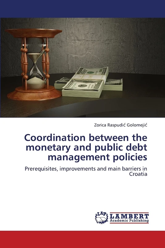 Coordination between the monetary and public debt management policies: Prerequisites, improvements and main barriers in Croatia