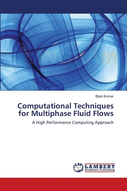 Computational Techniques for Multiphase Fluid Flows: A High Performance Computing Approach
