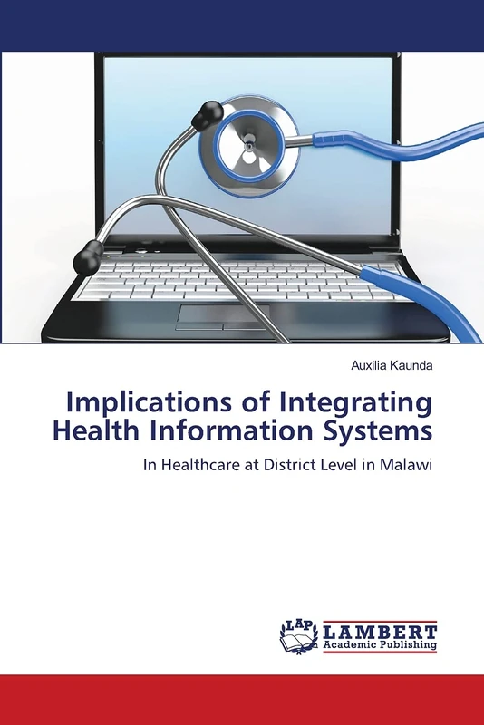 Implications of Integrating Health Information Systems: In Healthcare at District Level in Malawi